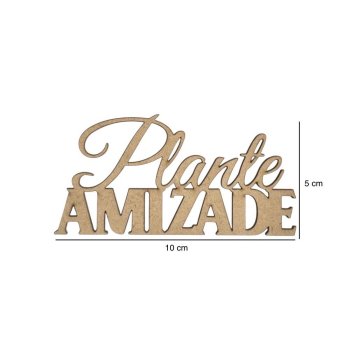 Aplique Frase "Plante Amizade" 10x5